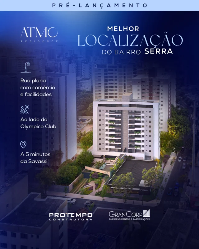 Descubra o Atmo, o novo empreendimento da Protempo no Bairro Serra.

Localizado em uma rua plana, próximo ao comércio, escolas e lazer, ao lado do Olympico Clube e a apenas 5 minutos da Savassi.

Antecipe-se e garanta sua prioridade. Fale com nosso time pelo WhatsApp: 
📱 (31) 99366-1063

#AtmoResidence #Protempo #GranCorp #BairroSerra #LançamentoBH #ImóveisBH #AltoPadrão #ApartamentoNovo #MorarEmBH